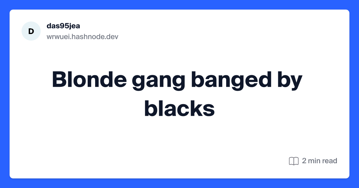 andrea yohn add blonde gang banged by blacks photo